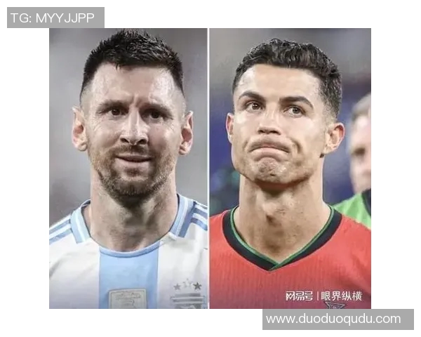 足球球星巅峰对决：梅西与C罗谁能称霸世界足坛之巅